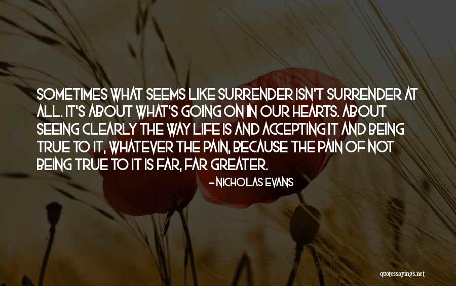 Life Is Not What It Seems Quotes By Nicholas Evans Life Is Not What It Seems Quotes By Nicholas Evans