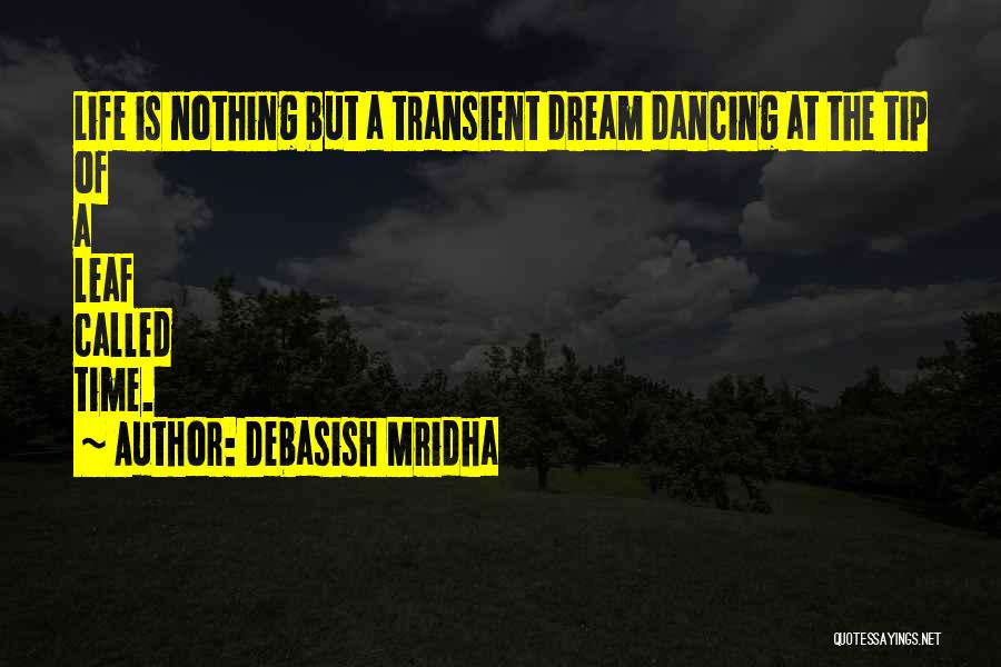 Life Is Nothing But A Dream Quotes By Debasish Mridha