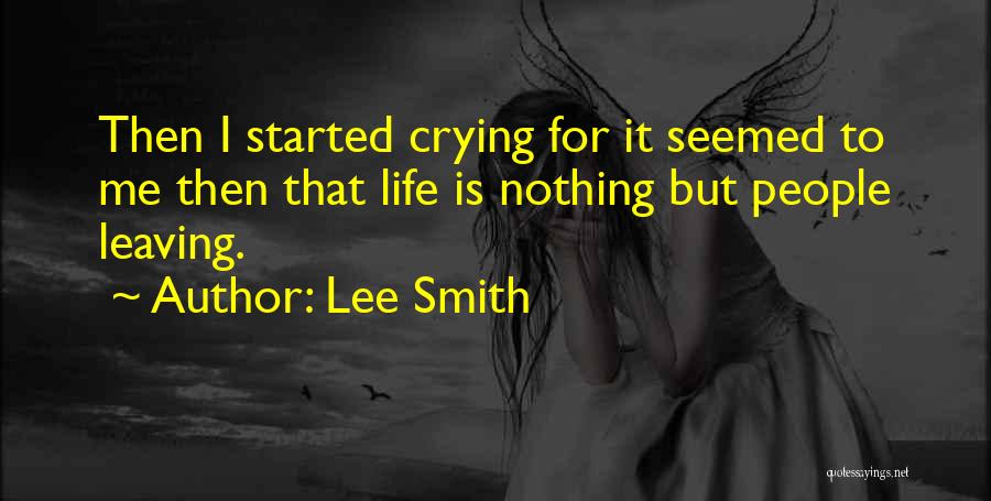 Life Is Nothing But Quotes By Lee Smith