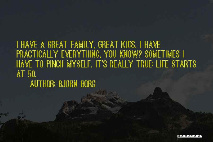 Life Is Nothing Without Family Quotes By Bjorn Borg