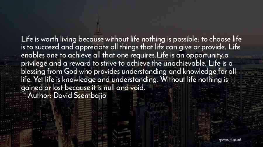 Life Is Nothing Without God Quotes By David Ssembajjo