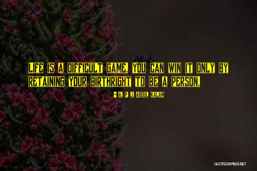 Life Is Only A Game Quotes By A. P. J. Abdul Kalam Life Is Only A Game Quotes By A. P. J. Abdul Kalam