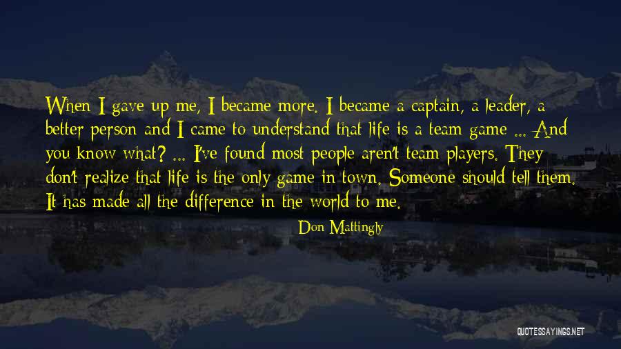 Life Is Only A Game Quotes By Don Mattingly Life Is Only A Game Quotes By Don Mattingly
