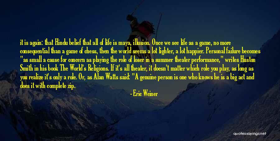 Life Is Only A Game Quotes By Eric Weiner Life Is Only A Game Quotes By Eric Weiner