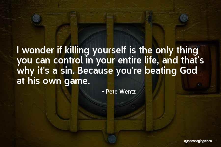 Life Is Only A Game Quotes By Pete Wentz Life Is Only A Game Quotes By Pete Wentz