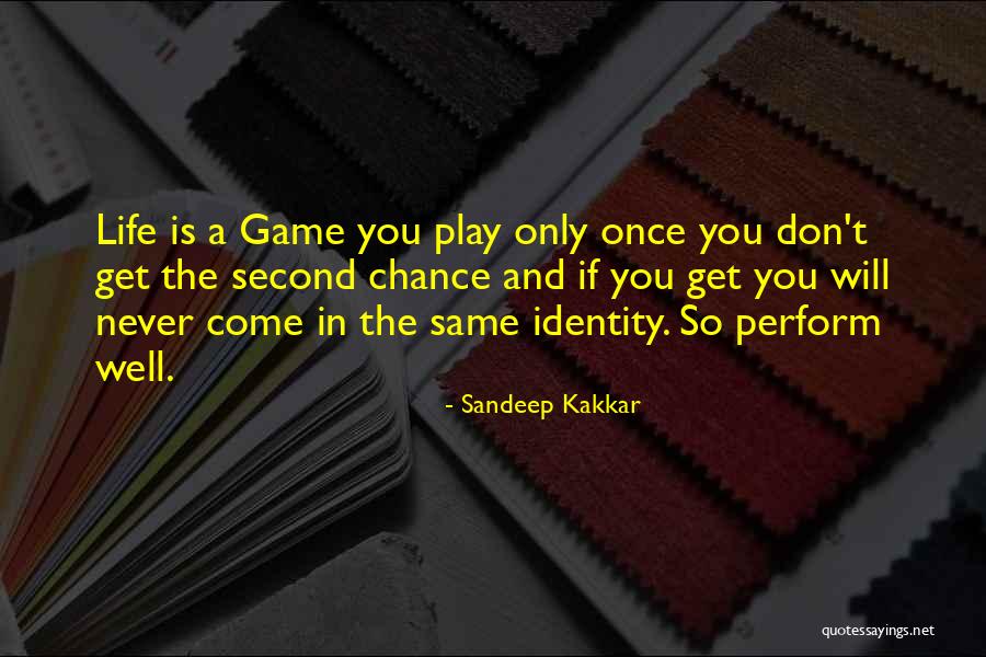 Life Is Only A Game Quotes By Sandeep Kakkar Life Is Only A Game Quotes By Sandeep Kakkar