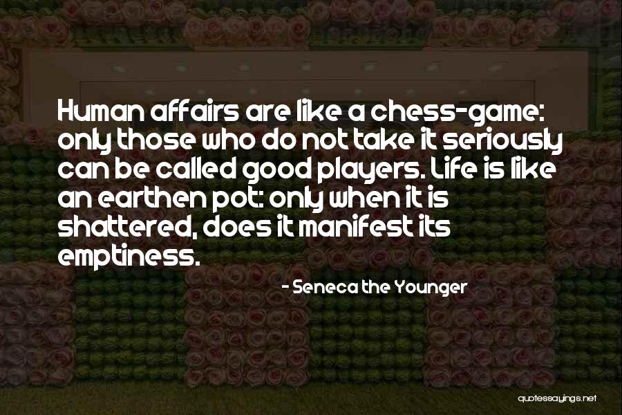 Life Is Only A Game Quotes By Seneca The Younger Life Is Only A Game Quotes By Seneca The Younger
