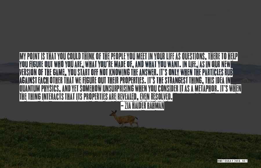 Life Is Only A Game Quotes By Zia Haider Rahman Life Is Only A Game Quotes By Zia Haider Rahman