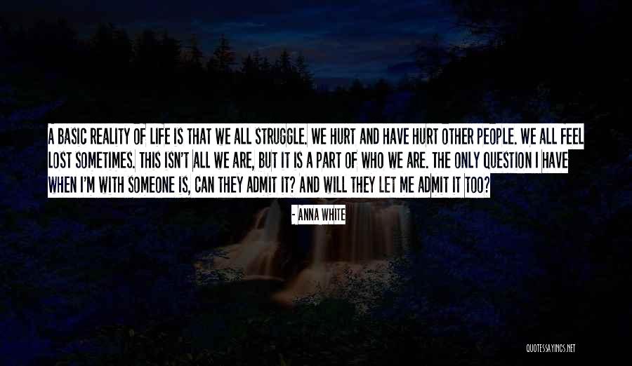Life Is Only Pain Quotes By Anna White Life Is Only Pain Quotes By Anna White