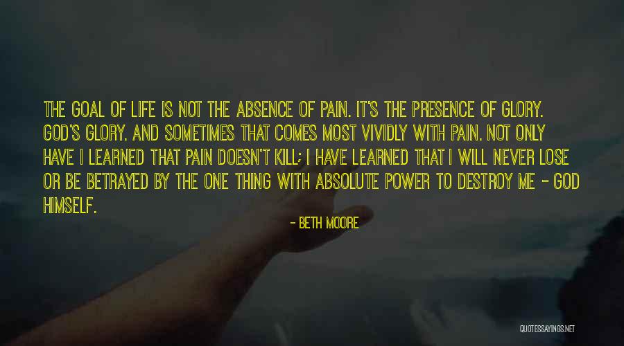 Life Is Only Pain Quotes By Beth Moore Life Is Only Pain Quotes By Beth Moore