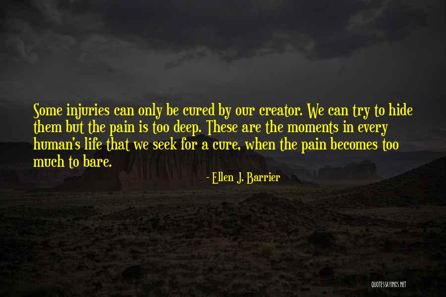 Life Is Only Pain Quotes By Ellen J. Barrier Life Is Only Pain Quotes By Ellen J. Barrier