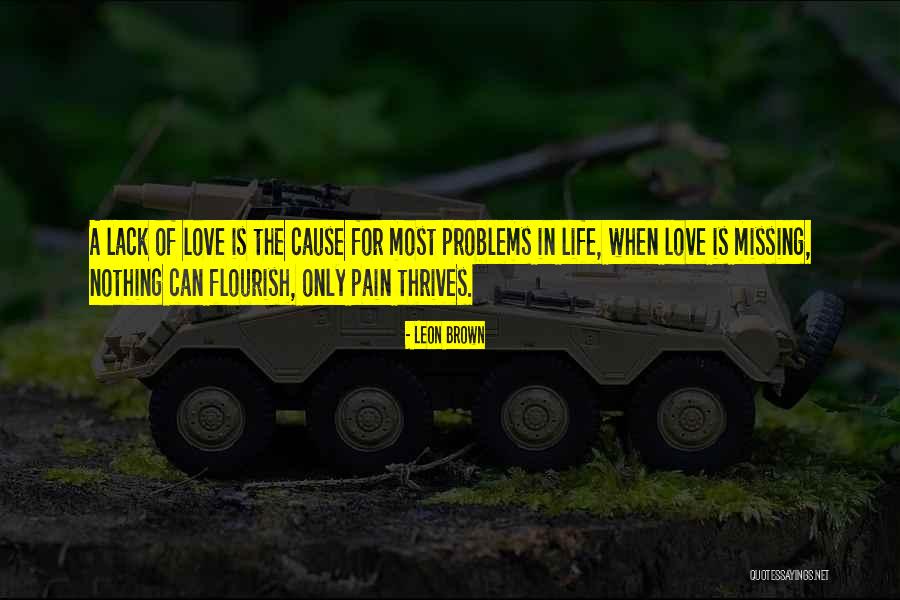 Life Is Only Pain Quotes By Leon Brown Life Is Only Pain Quotes By Leon Brown