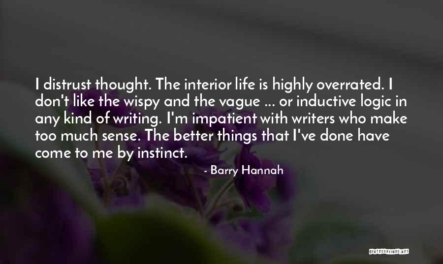 Life Is Overrated Quotes By Barry Hannah