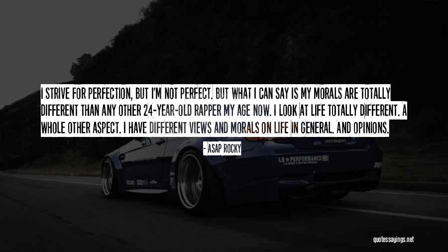 Life Is Perfect Now Quotes By ASAP Rocky Life Is Perfect Now Quotes By ASAP Rocky