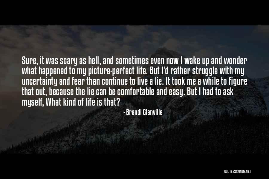 Life Is Perfect Now Quotes By Brandi Glanville Life Is Perfect Now Quotes By Brandi Glanville