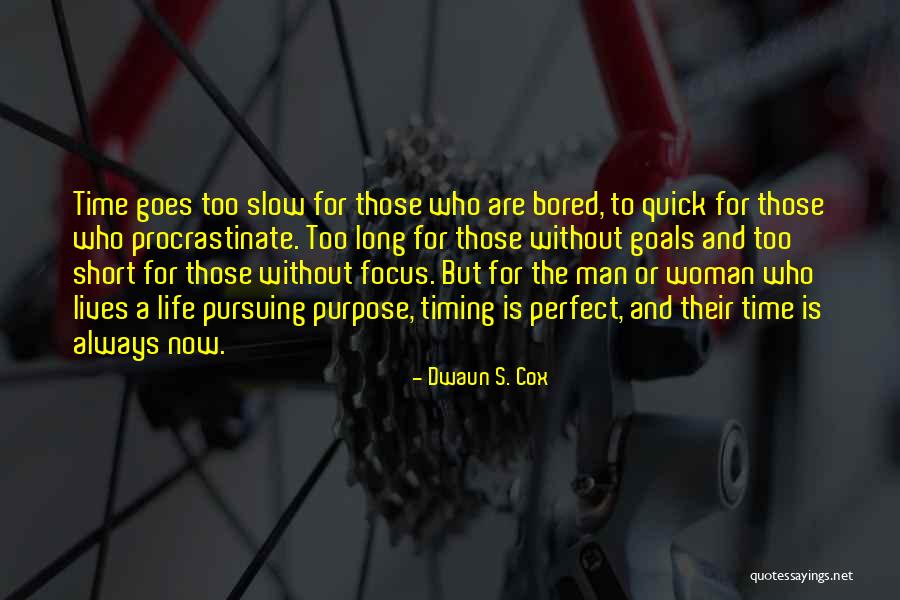 Life Is Perfect Now Quotes By Dwaun S. Cox Life Is Perfect Now Quotes By Dwaun S. Cox
