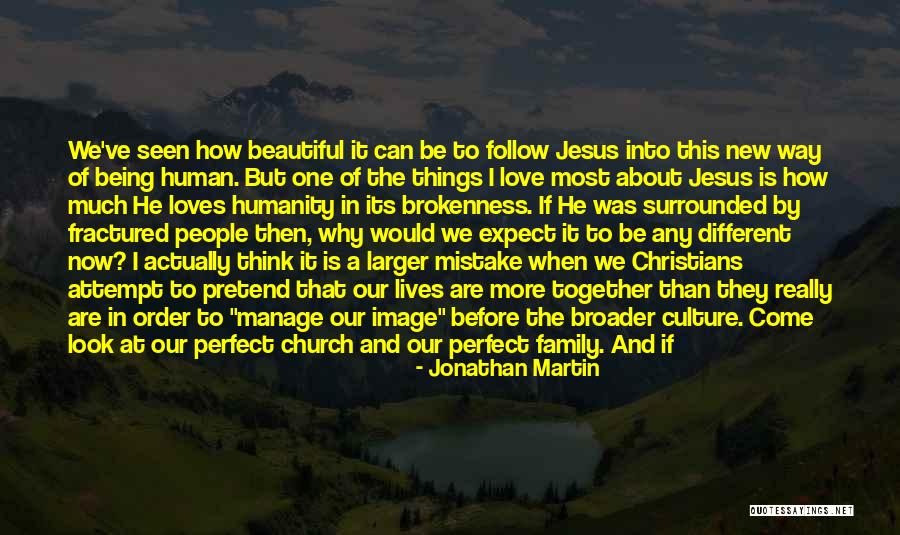 Life Is Perfect Now Quotes By Jonathan Martin Life Is Perfect Now Quotes By Jonathan Martin