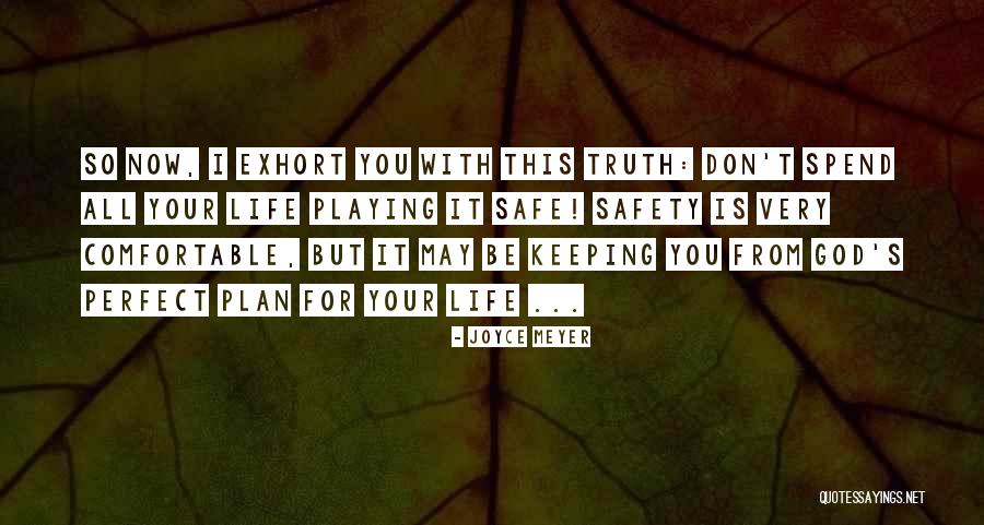 Life Is Perfect Now Quotes By Joyce Meyer Life Is Perfect Now Quotes By Joyce Meyer