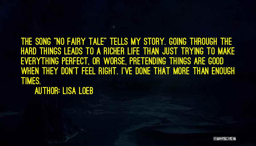 Life Is Perfect Right Now Quotes By Lisa Loeb