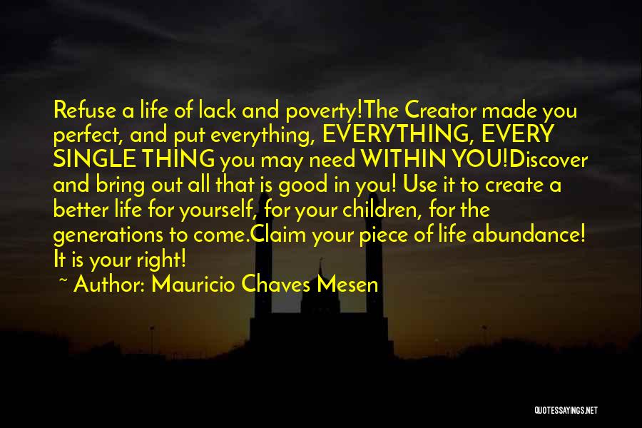 Life Is Perfect Right Now Quotes By Mauricio Chaves Mesen