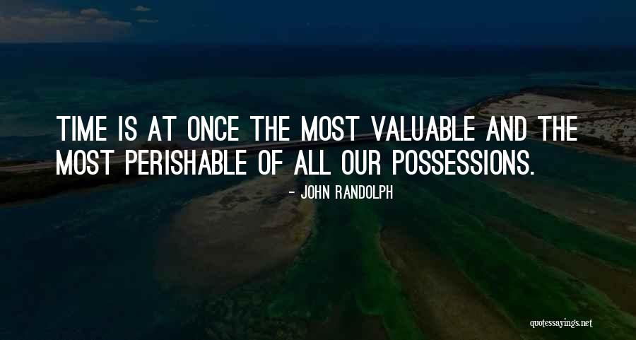 Life Is Perishable Quotes By John Randolph Life Is Perishable Quotes By John Randolph
