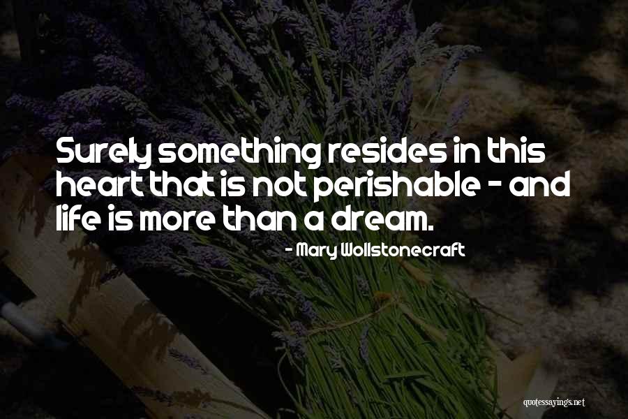 Life Is Perishable Quotes By Mary Wollstonecraft Life Is Perishable Quotes By Mary Wollstonecraft
