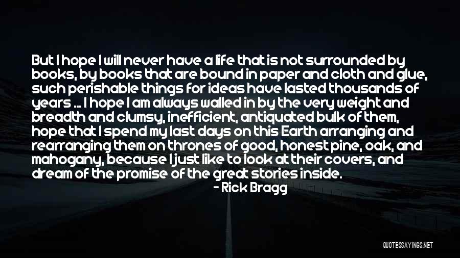 Life Is Perishable Quotes By Rick Bragg Life Is Perishable Quotes By Rick Bragg