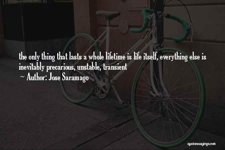 Life Is Precarious Quotes By Jose Saramago