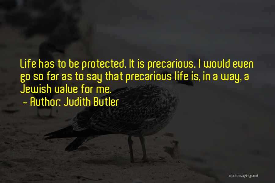 Life Is Precarious Quotes By Judith Butler