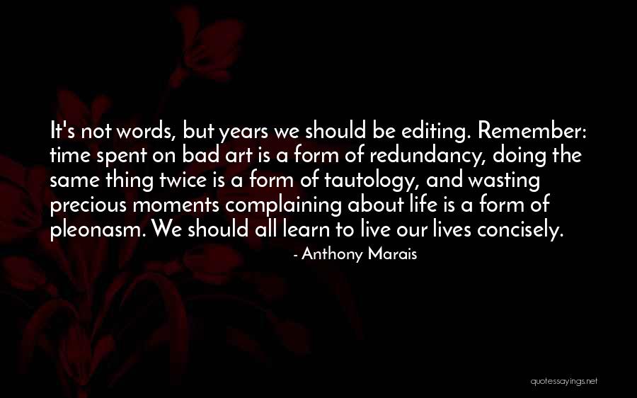 Life Is Precious Live It Quotes By Anthony Marais Life Is Precious Live It Quotes By Anthony Marais