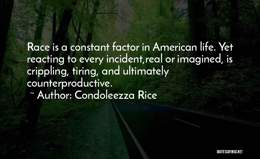 Life Is Real Quotes By Condoleezza Rice