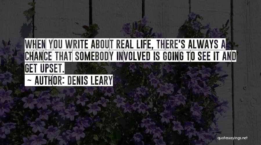 Life Is Real Quotes By Denis Leary