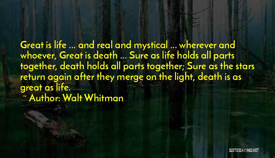Life Is Real Quotes By Walt Whitman