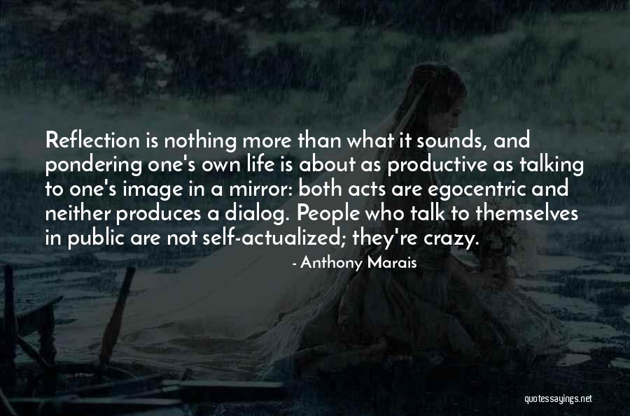 Life Is Reflection Quotes By Anthony Marais Life Is Reflection Quotes By Anthony Marais
