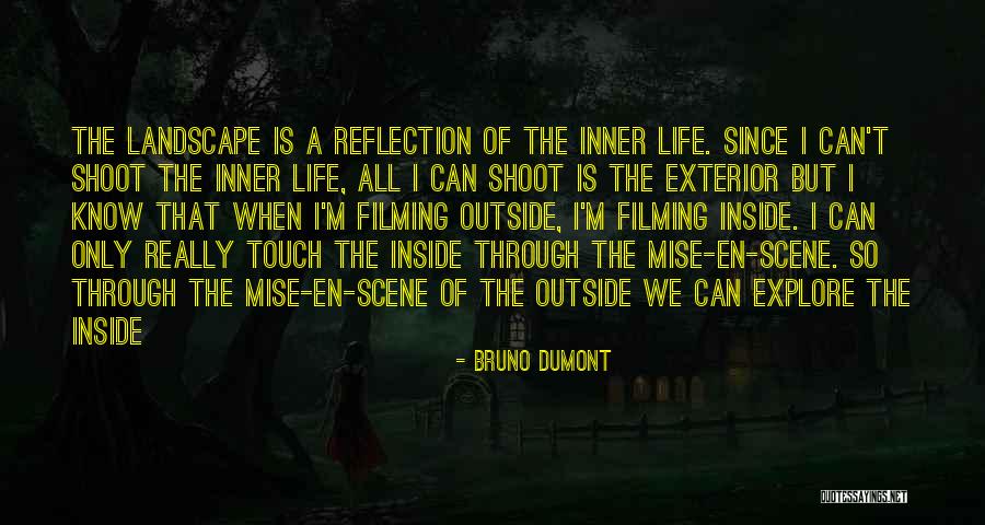 Life Is Reflection Quotes By Bruno Dumont Life Is Reflection Quotes By Bruno Dumont