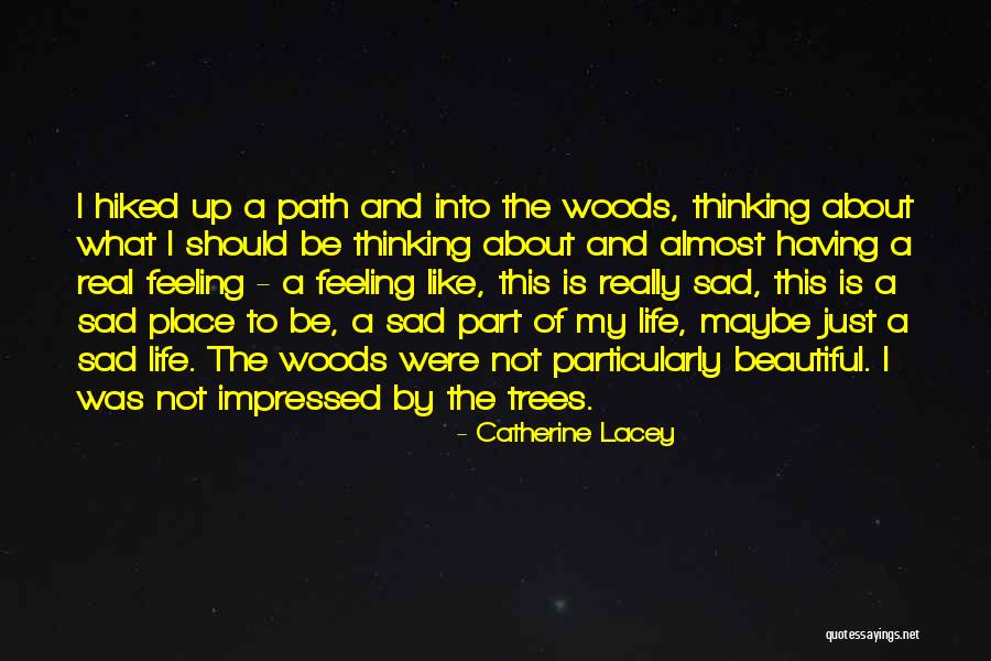 Life Is Reflection Quotes By Catherine Lacey Life Is Reflection Quotes By Catherine Lacey