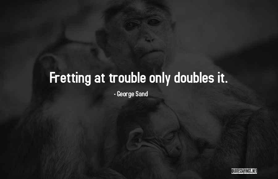 Life Is Rough Funny Comebacks Quotes By George Sand Life Is Rough Funny Comebacks Quotes By George Sand