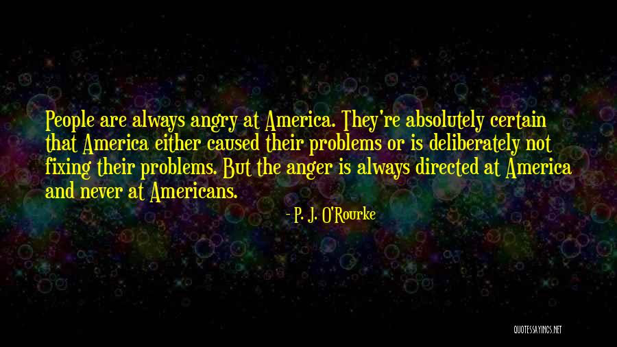 Life Is Rough Funny Comebacks Quotes By P. J. O'Rourke Life Is Rough Funny Comebacks Quotes By P. J. O'Rourke