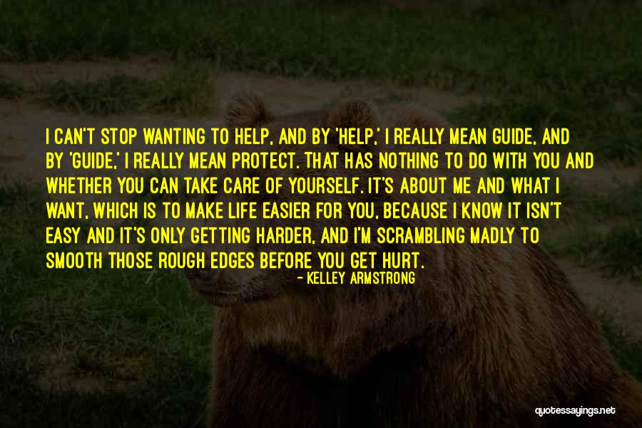 Life Is Rough Quotes By Kelley Armstrong Life Is Rough Quotes By Kelley Armstrong