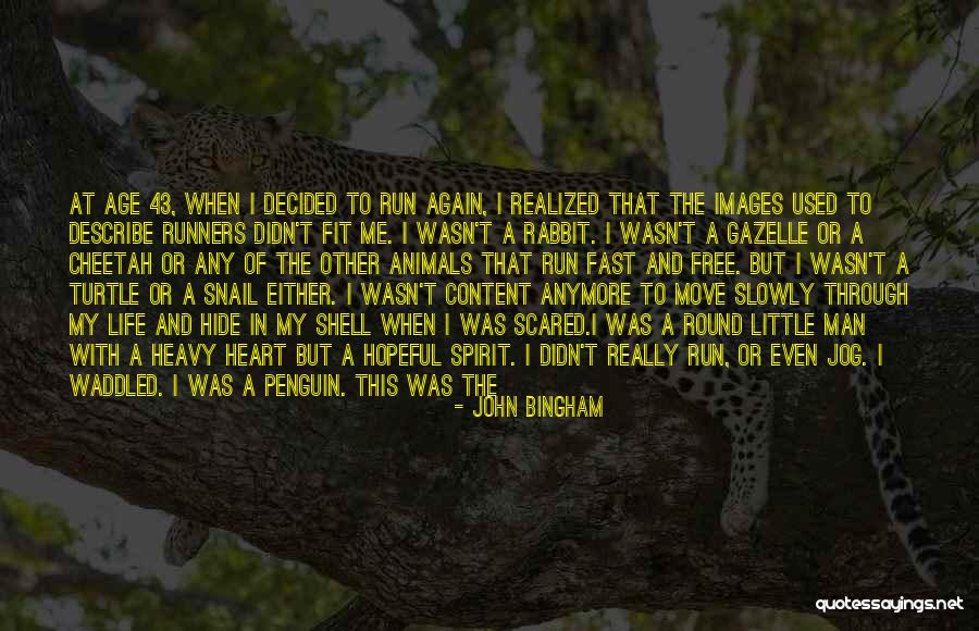 Life Is Running Fast Quotes By John Bingham Life Is Running Fast Quotes By John Bingham