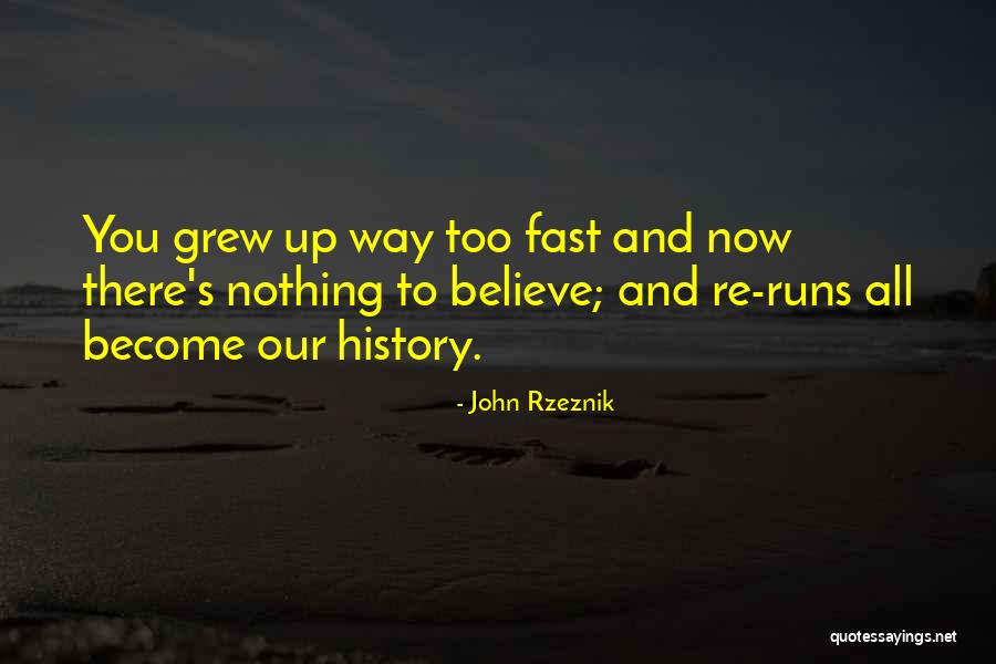 Life Is Running Fast Quotes By John Rzeznik Life Is Running Fast Quotes By John Rzeznik