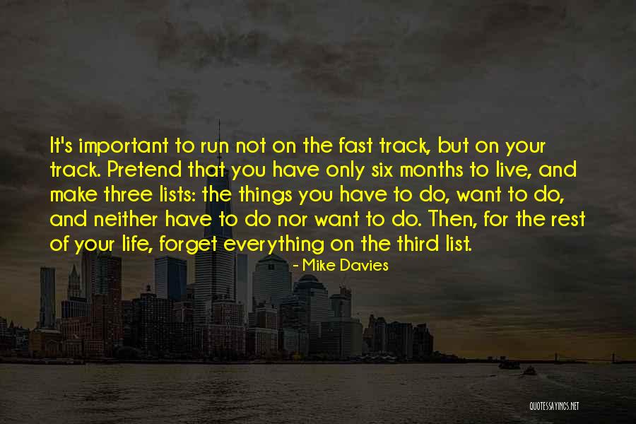 Life Is Running Fast Quotes By Mike Davies Life Is Running Fast Quotes By Mike Davies
