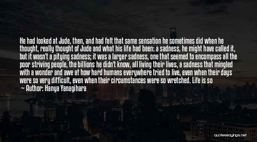Life Is Sad Sometimes Quotes By Hanya Yanagihara
