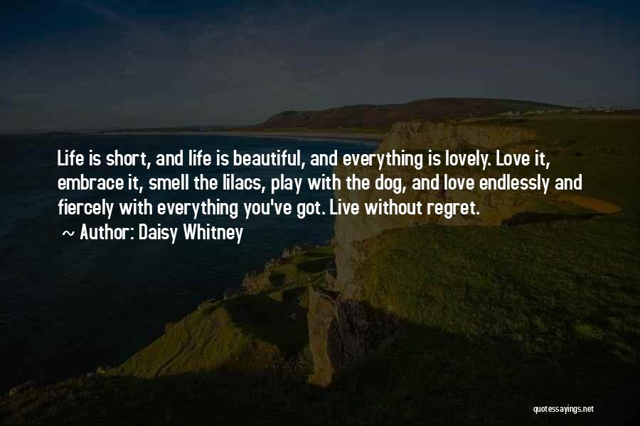 Life Is Short And Beautiful Quotes By Daisy Whitney