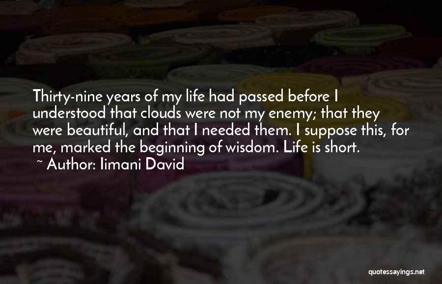 Life Is Short And Beautiful Quotes By Iimani David