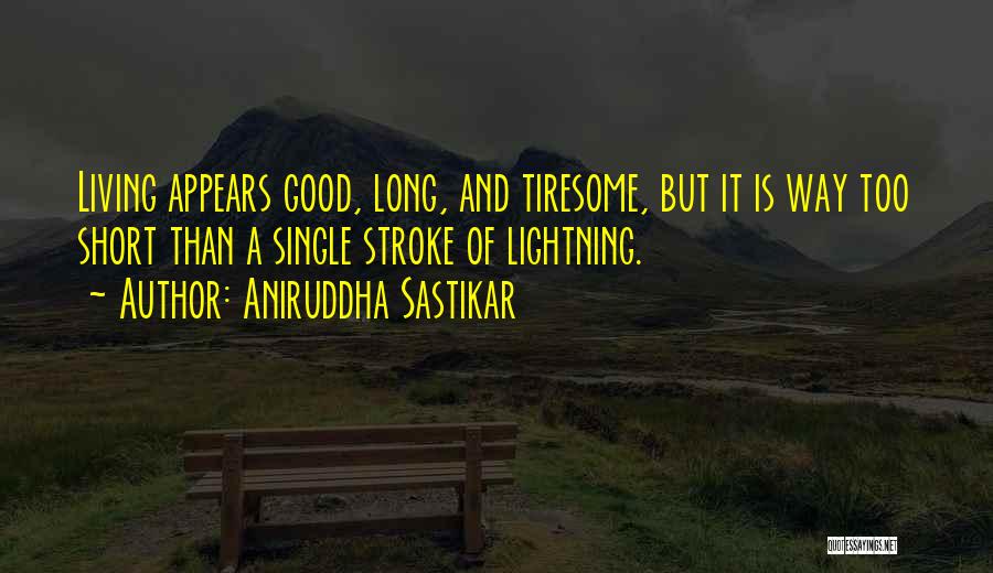 Life Is Short And Death Quotes By Aniruddha Sastikar