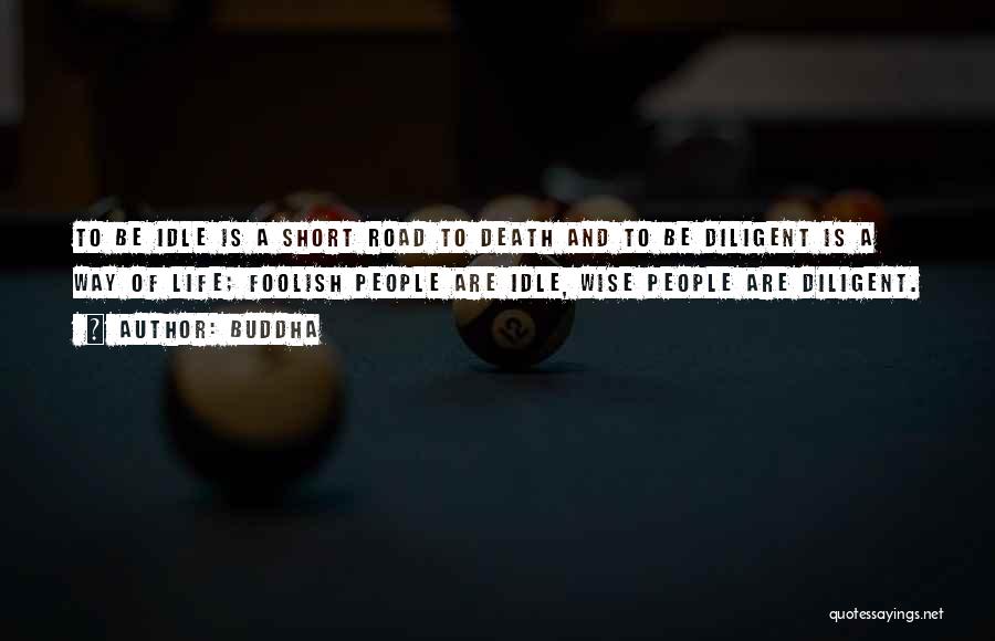 Life Is Short And Death Quotes By Buddha