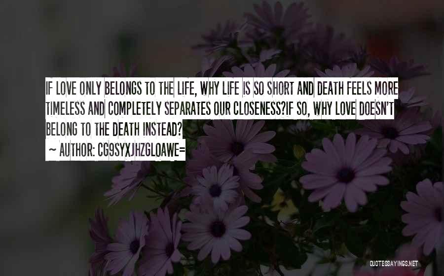 Life Is Short And Death Quotes By CG9sYXJhZGl0aWE=