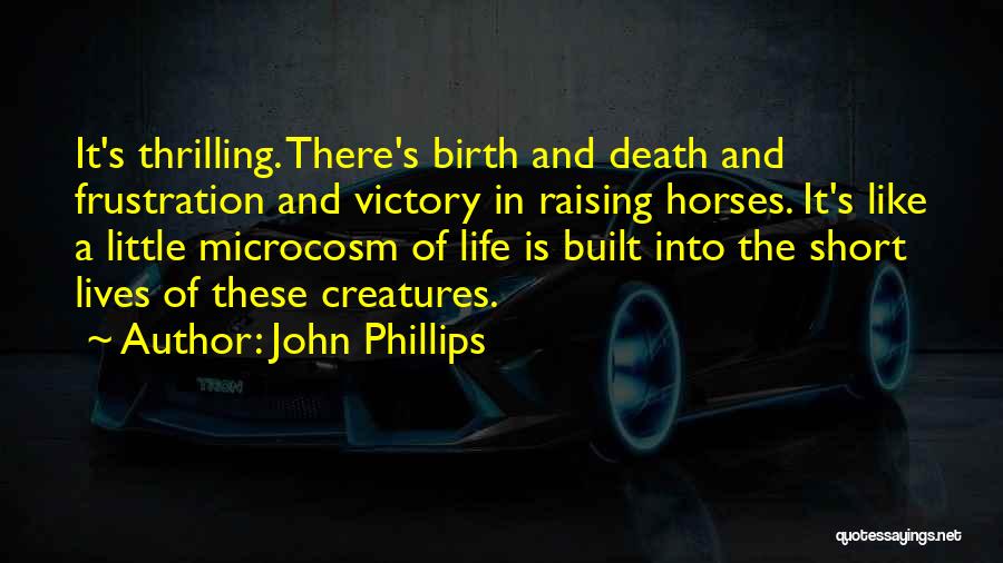 Life Is Short And Death Quotes By John Phillips