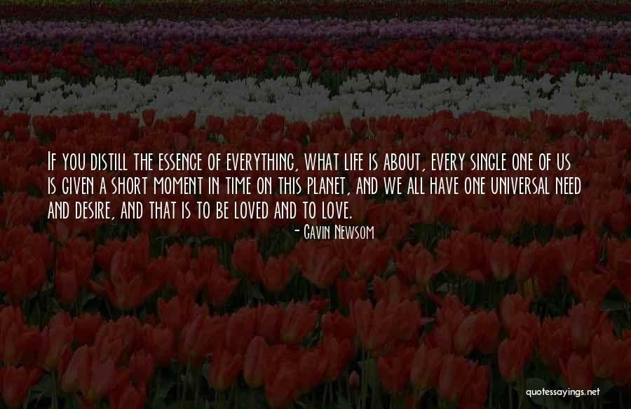 Life Is Short And Love Quotes By Gavin Newsom Life Is Short And Love Quotes By Gavin Newsom